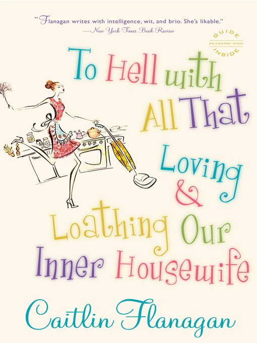 Title details for To Hell with All That by Caitlin Flanagan - Available